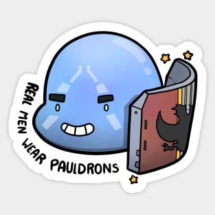 Real Men Wear Pauldrons Sticker